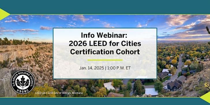 Informational Webinar - 2026 LEED for #Cities Cohort Overview, January 14, 1pm ET buff.ly/AjY3BOj <a href="/USGBC/">USGBC</a> #LEEDforCities #LEED #urbanplanning #localgovernment #development #buildings #transportation #water #waste #communities #sustainability #resilience #greenbuilding
