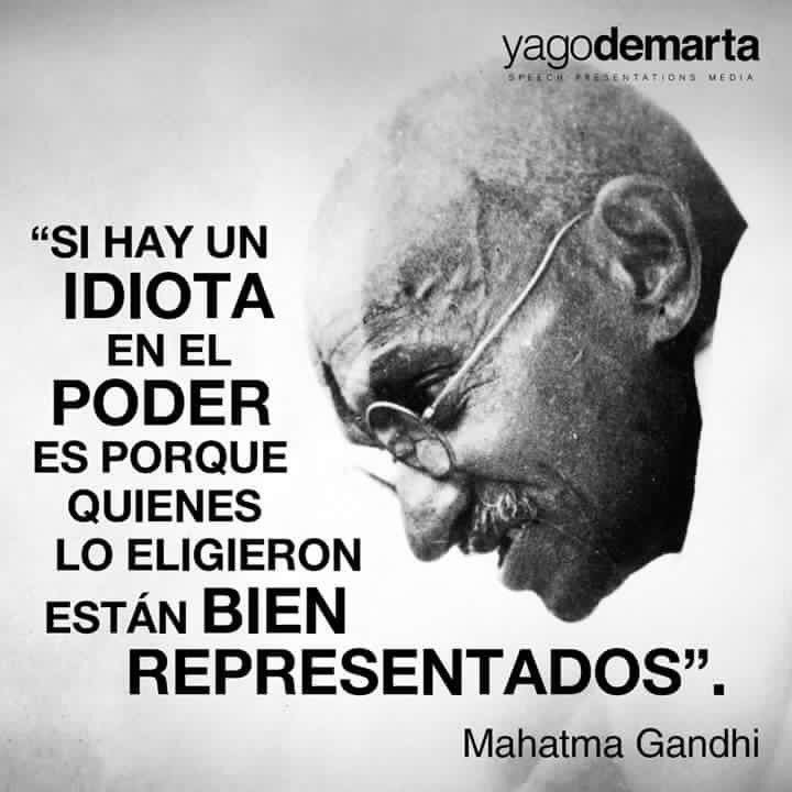 Vhgkasparov's tweet photo. “Si hay un idiota en el poder, es porque quienes lo eligieron están bien representados”. 

Mahatma Gandhi. https://t.co/gQBZL8gzhA