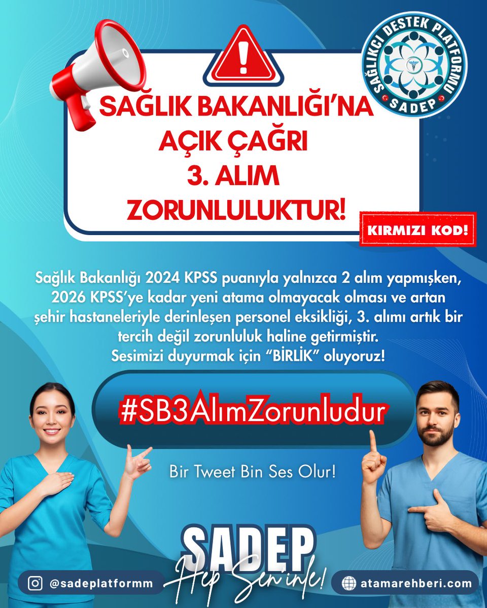 SAĞLIK BAKANLIĞI’NA AÇIK ÇAĞRI 
3. ALIM  ZORUNLULUKTUR!

Sağlık Bakanlığı 2024 KPSS puanıyla yalnızca 2 alım yapmışken, 2026 KPSS’ye kadar yeni atama olmayacak olması ve artan şehir hastaneleriyle derinleşen personel eksikliği, 3. alımı artık bir tercih değil zorunluluk haline