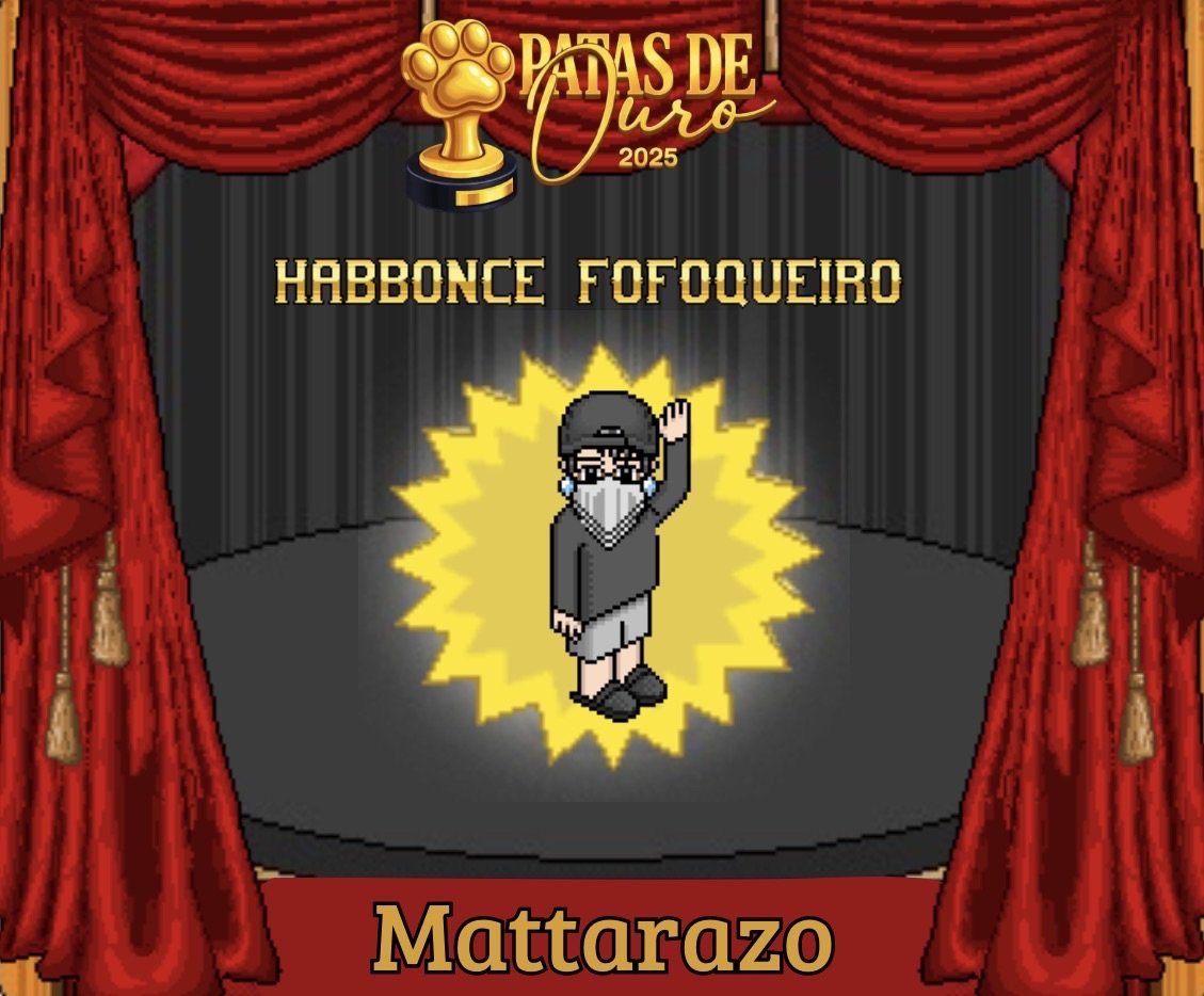 🏆 Patas de Ouro - Habbonce Fofoqueiro

Aquele que mais faz fofoca dentro da nossa Habbonce foi ele:

 1º mattarazo (20%)

Parabéns pela conquista!

#PatasdeOuro