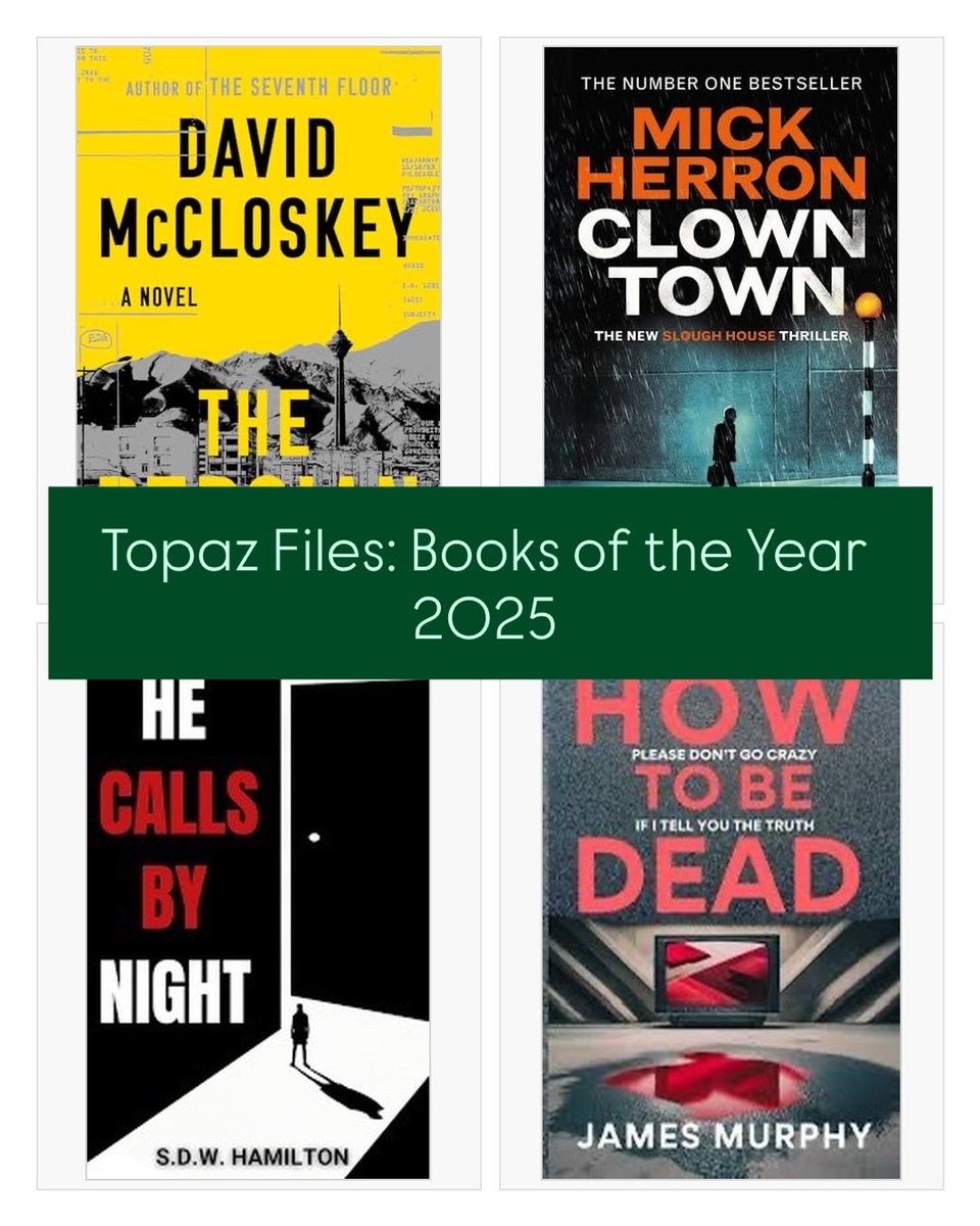 TheTopazFiles's tweet image. My Books of the Year 2025 — my spy/thriller picks. Full list (20) in this thread 👇 

1) The Persian — David McCloskey @mccloskeybooks
2) Clown Town — Mick Herron @MickHerron
3) He Calls By Night — S.D.W. Hamilton @sdwhamilton87
4) How To Be Dead — James Murphy @jamesmurphybks