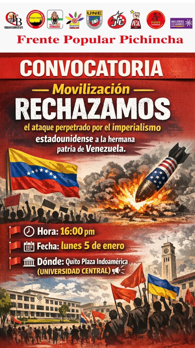 cucomitae73's tweet image. #FrentePopularDePichincha y las Organizaciones Sociales Populares nos #Convocamos a
 #RECHAZAR el ataque perpetrado por el imperialismo estadounidense a Venezuela.

🚩 ⏰ Hora: 16:00 pm
🚩 🗓️ Fecha: lunes 5 de enero 
🚩 🏛️ Dónde: Quito Plaza Indoamerica (UNIVERSIDAD CENTRAL) 📢