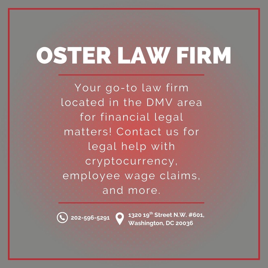 Our team has expertise in financial legal matters, including employee wage  claims, cryptocurrency, and other financial services. Call us at  202-596-5291 for more information. #OsterLaw #lawfirm #employeewages