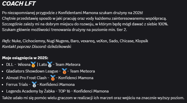DzikowskiDzik's tweet image. COACH LFT
Po niezapomnianym epizodzie w Konfidentach Mamona szukam dobrego miejsca do rozwoju na 2026. Bardzo zależy mi na drużynie na pozomie tier 2, której będę mógł się poświęcić w 100%.

Refs: @Nuke_DooG, @Cichociemny4kda, @Nugi_Nugens 
Kontakt poprzez Discord: dzikdzikowski