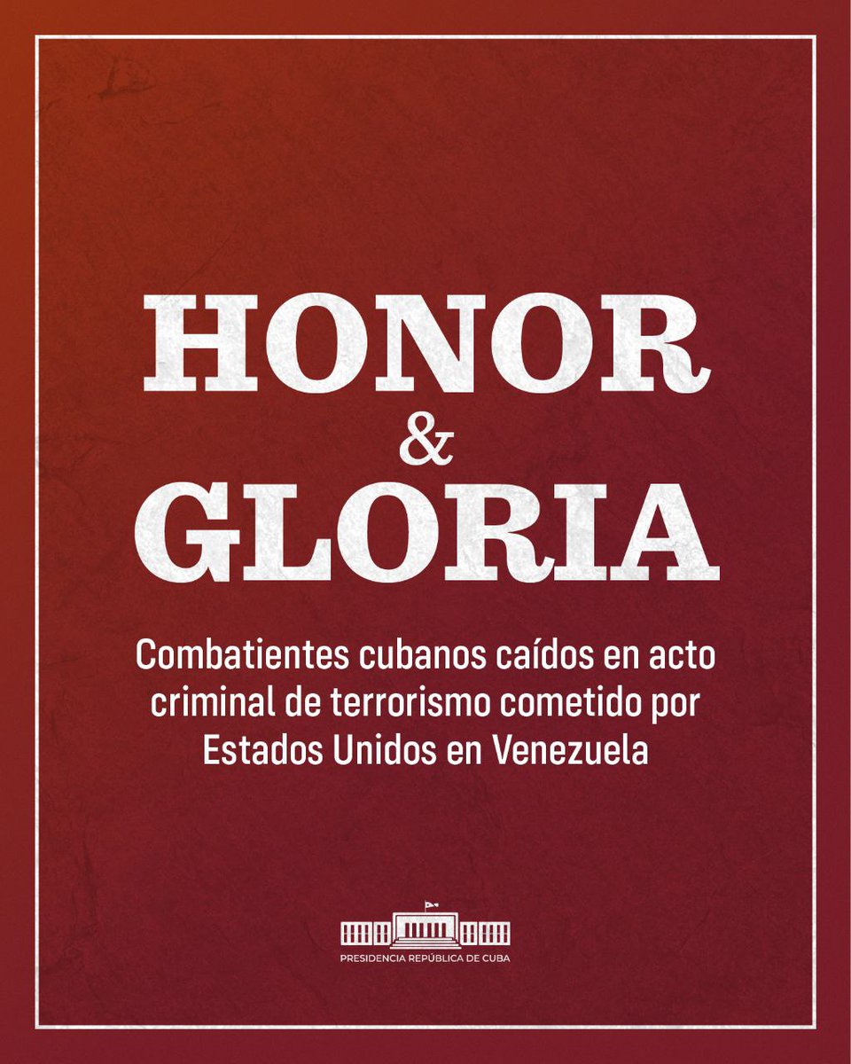 ‼️#HonorYGloria a los bravos combatientes cubanos que cayeron enfrentando a terroristas en uniforme imperial, que secuestraron y sacaron ilegalmente de su país al Presidente de Venezuela y esposa, cuyas vidas ayudaban a proteger los nuestros por solicitud de esa hermana nación.