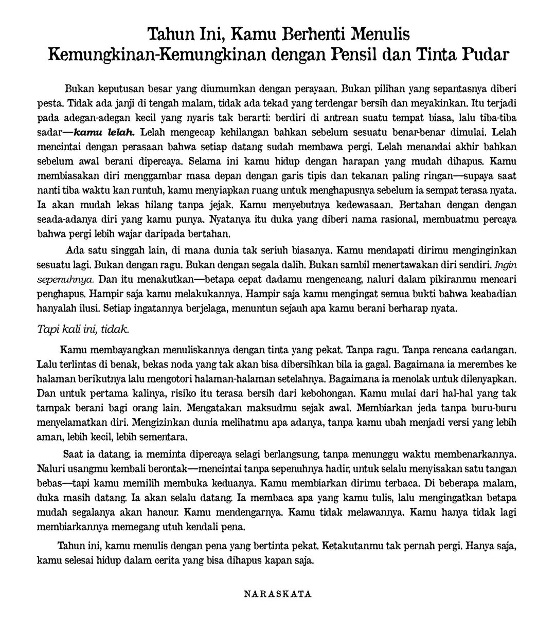 wicaksara's tweet photo. Tahun ini kamu berhenti menulis kemungkinan-kemungkinan dengan pensil dan tinta pudar. #naraskata https://t.co/fSRu8XO7jo