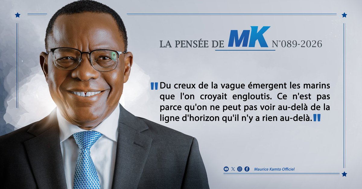 LA PENSÉE DE MK _N° 089-2026.

Du creux de la vague émergent les marins que l'on croyait engloutis. Ce n'est pas parce qu'on ne peut pas voir au-delà de la ligne d'horizon qu'il n'y a rien au-delà.

#Cameroun #renaissance #changement_dans_la_paix