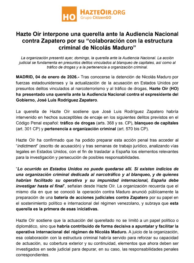 🚨 URGENTE / COMPARTE

🧑‍⚖️ QUERELLA CONTRA ZAPATERO

Hazte Oír interpone una querella ante la Audiencia Nacional contra Zapatero por su “colaboración con la estructura criminal de Nicolás Maduro”

La organización presentó ayer, domingo, la querella ante la Audiencia Nacional. La
