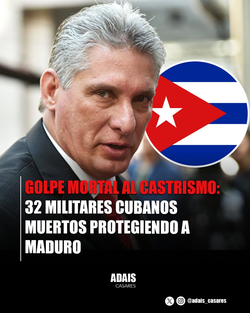 🇻🇪🇪🇸🇨🇺 | El régimen de La Habana ha tenido que admitir finalmente el elevado precio de su injerencia en Venezuela. El Ministerio del Interior de Cuba (MININT) y el dictador Miguel Díaz-Canel confirmaron la muerte de 32 militares cubanos durante la impecable operación de