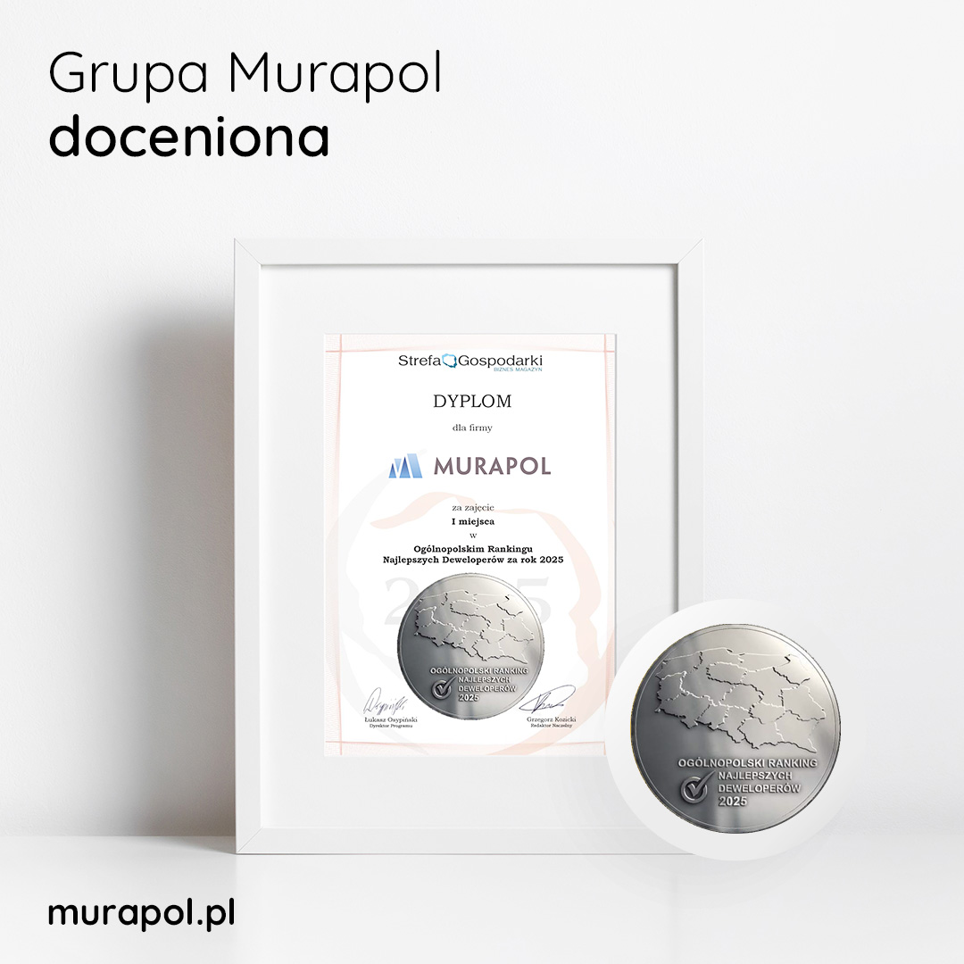 🥇 Z dumą ogłaszamy, że zajęliśmy 1. miejsce w 6. edycji Ogólnopolskiego Rankingu Najlepszych Deweloperów Mieszkaniowych! To wyróżnienie potwierdza zaufanie klientów i docenienie naszych osiągnięć w branży deweloperskiej.

Naszą ofertę znajdziecie na murapol.pl