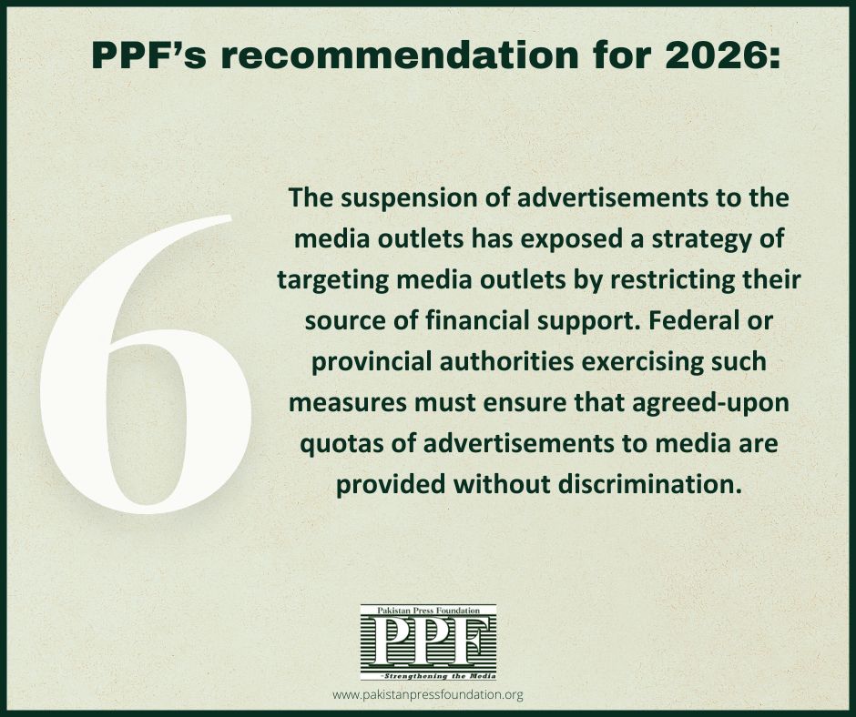 In 2025, financial pressure through the selective allocation and suspension of government advertising remained a tool to target media outlets. Government advertisements were withheld from media organizations. 

Read: pakistanpressfoundation.org/ppf-calls-for-…