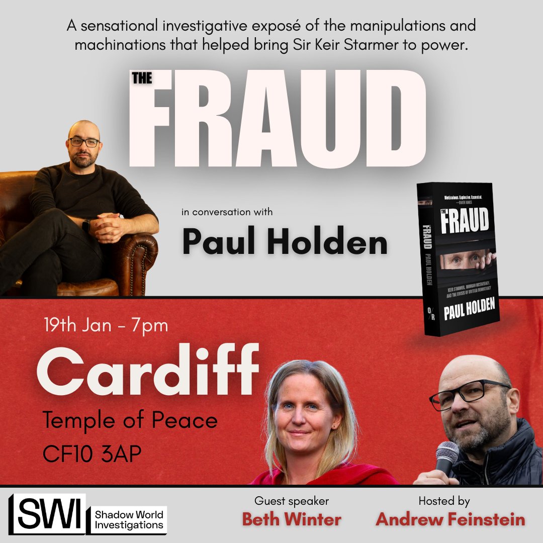 StarmertheFraud's tweet image. COMING TO CARDIFF 🚨: 'The Fraud', in conversation with Paul Holden, on Jan 19th.  He'll be joined by former Labour MP Beth Winter and Andrew Feinstein to unpack his sensational investigation, the state of the Labour party, and this crisis of British democracy. Sign up here:…