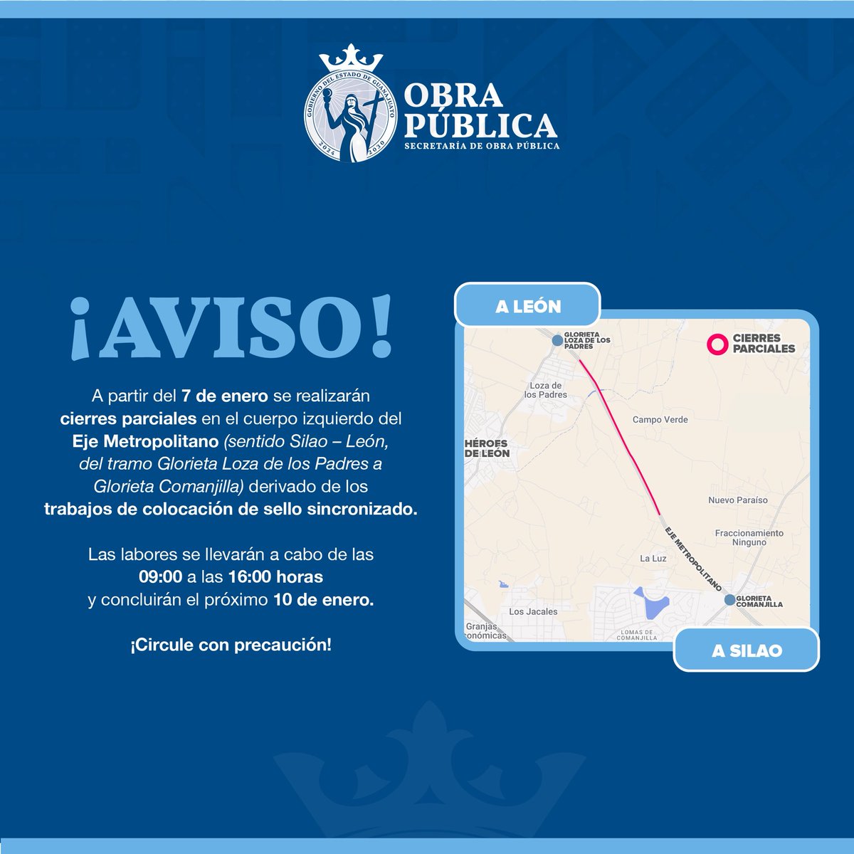 🚧 ¡Aviso vial! 🚧

Del 7 al 10 de enero habrá cierres parciales en el cuerpo izquierdo del Eje Metropolitano (sentido Silao – León) por trabajos de colocación de sello sincronizado.

⚠️ ¡Circule con precaución! ⚠️