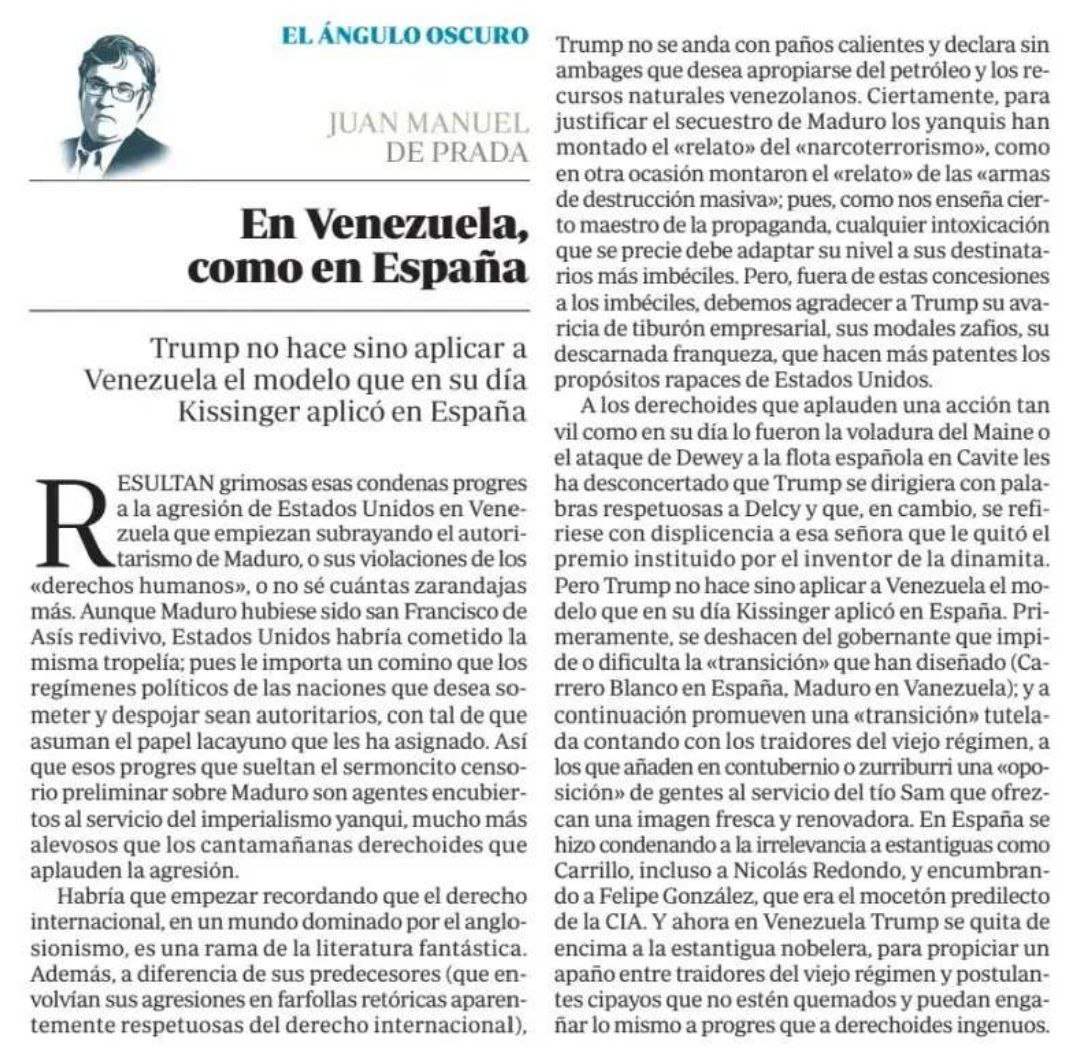 Juan Manuel de Prada: «Aunque Maduro hubiese sido San Francisco de Asís redivivo, EE.UU. habría cometido la misma tropelía; pues le importa un comino que los regímenes políticos sean autoritarios con tal de que asuman el papel lacayuno que les ha asignado»
abc.es/opinion/juan-m…