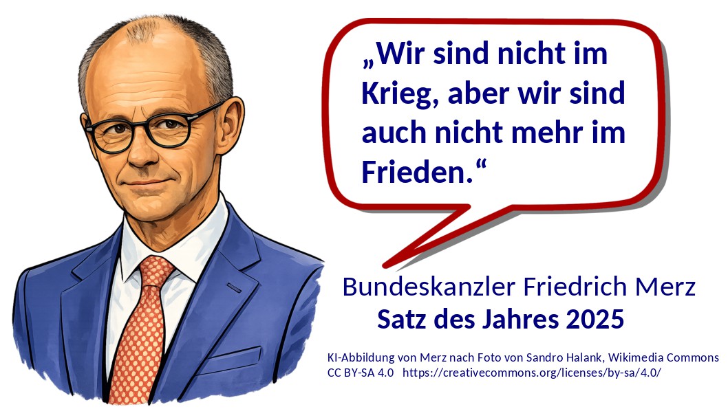 Der deutsche Satz des Jahres 2025 lautet: 
„Wir sind nicht im Krieg, aber wir sind auch nicht mehr im Frieden.“ 
satzdesjahres.de/presseinformat…
#SatzdesJahres2025 #Bundeskanzler #FriedrichMerz #Krieg #Frieden #Gesellschaft #Deutschland