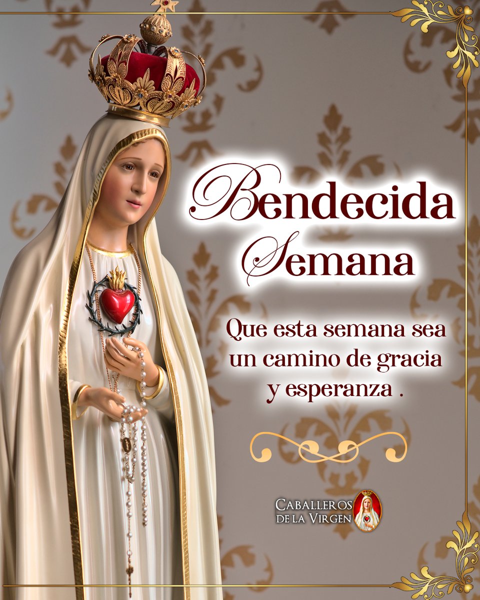 Bendecida semana: que cada día sea un camino de gracia, esperanza y confianza en el amor de Dios.