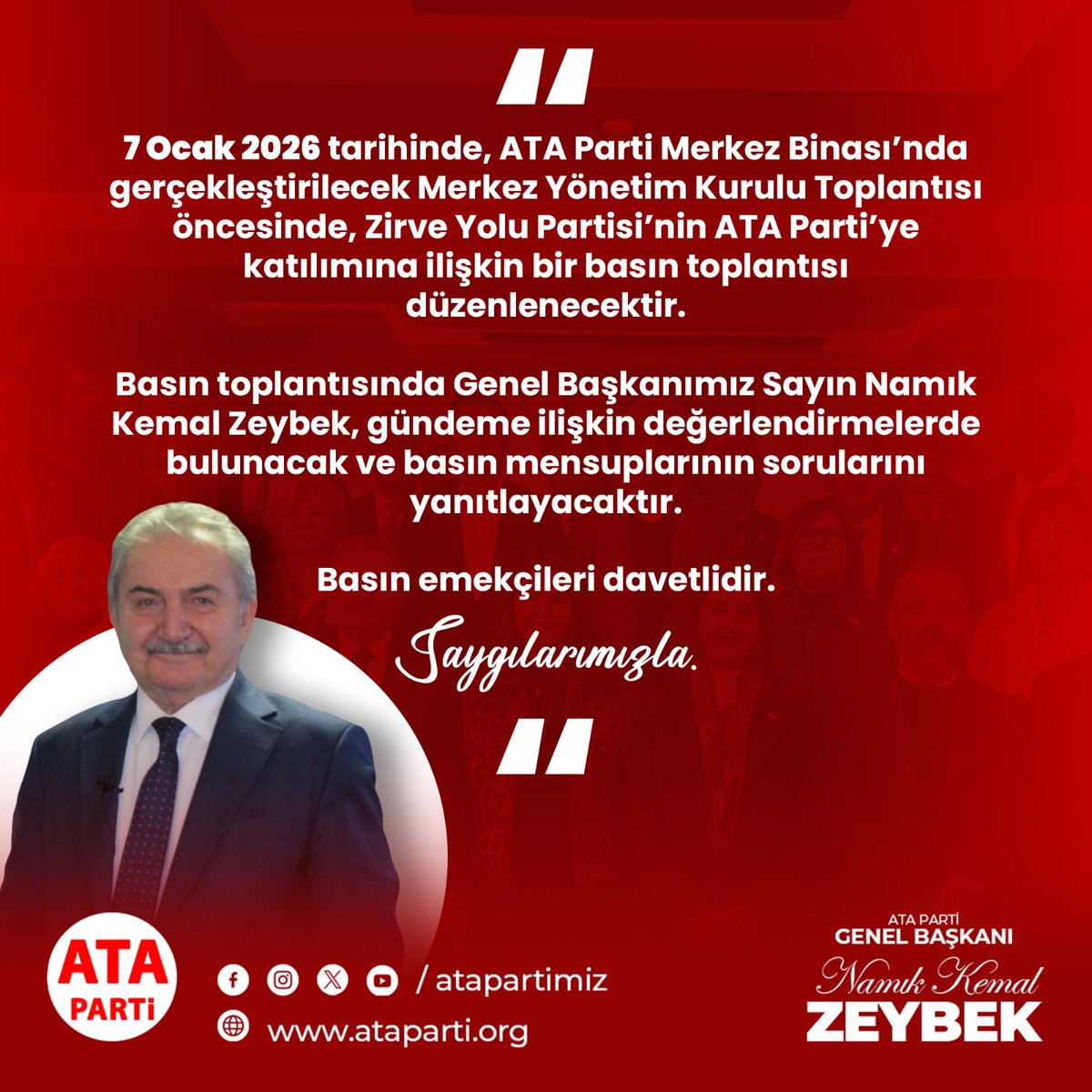 7 Ocak 2026 tarihinde, saat 12:00'da ATA Parti Merkez Binası’nda gerçekleştirilecek Merkez Yönetim Kurulu Toplantısı öncesinde, Zirve Yolu Partisi’nin ATA Parti’ye katılımına ilişkin bir basın toplantısı düzenlenecektir.

Basın toplantısında Genel Başkanımız Sayın Namık Kemal