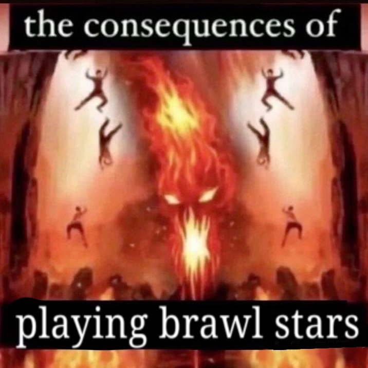 the consequences of playing brawl stars