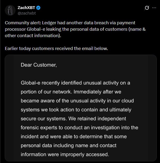 coinbureau's tweet image. ⚠️WARNING: LEDGER SUFFERS A NEW DATA BREACH

As per ZachXBT, Ledger has suffered another data breach via its payment processor, Global-e.

The breach reportedly exposed customers’ personal information, including names and contact details.