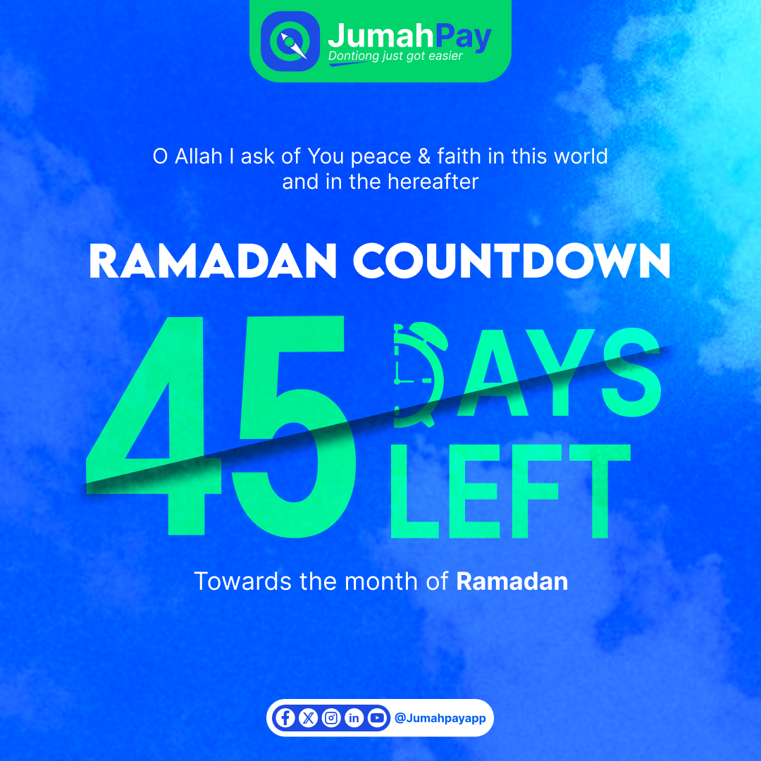 45 days to Ramadan.
Spiritual goals are easier
when giving is already a habit.
Give with Jumahpay💚💙.