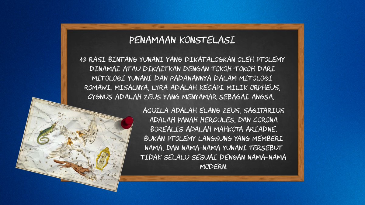 ㅤ
“By the way, karena ada nilai kultural dalam penamaan sebuah konstelasi. Proses pemberian nama akhirnya jadi hal yang menarik, seperti  48 rasi bintang Yunani yang dikatalogkan oleh Ptolemy,” jelasnya panjang.
ㅤ