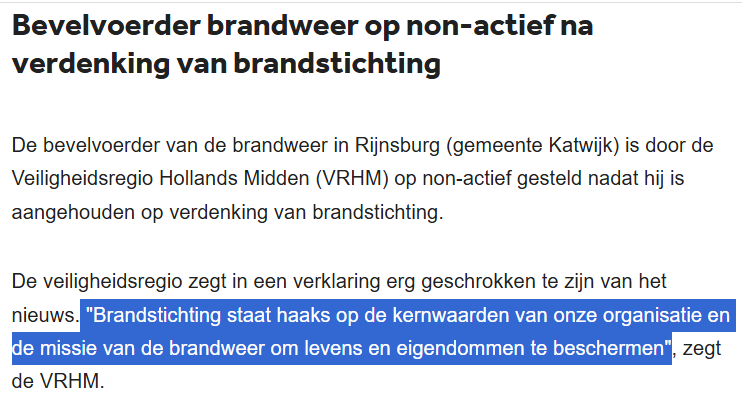 Nadat 'n bevelvoerder brandweer op non-actief is gesteld na verdenking van brandstichting:

"Brandstichting staat haaks op de kernwaarden van onze organisatie en de missie van de brandweer om levens en eigendommen te beschermen"

Goh, dat wist ik niet ... 🤡🤡🤡

#brandweer