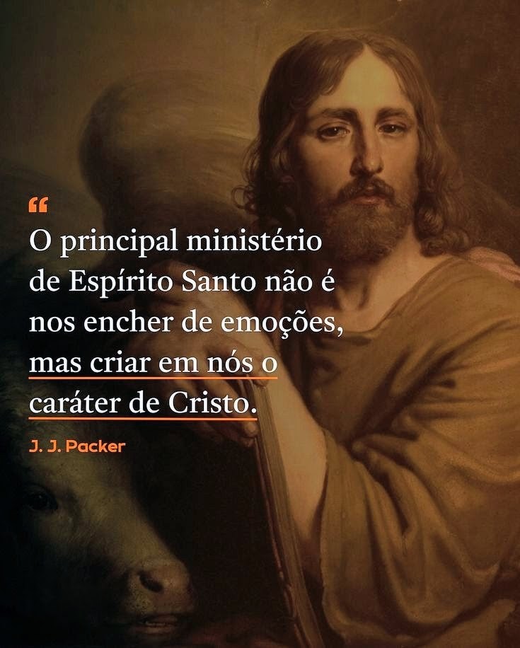 “Mas o fruto do Espírito é amor, alegria, paz, longanimidade, benignidade, bondade, fidelidade, mansidão e domínio próprio.”(Gálatas 5:22–23). 
“Sede santos, porque Eu sou santo.”(1 Pedro 1:16).