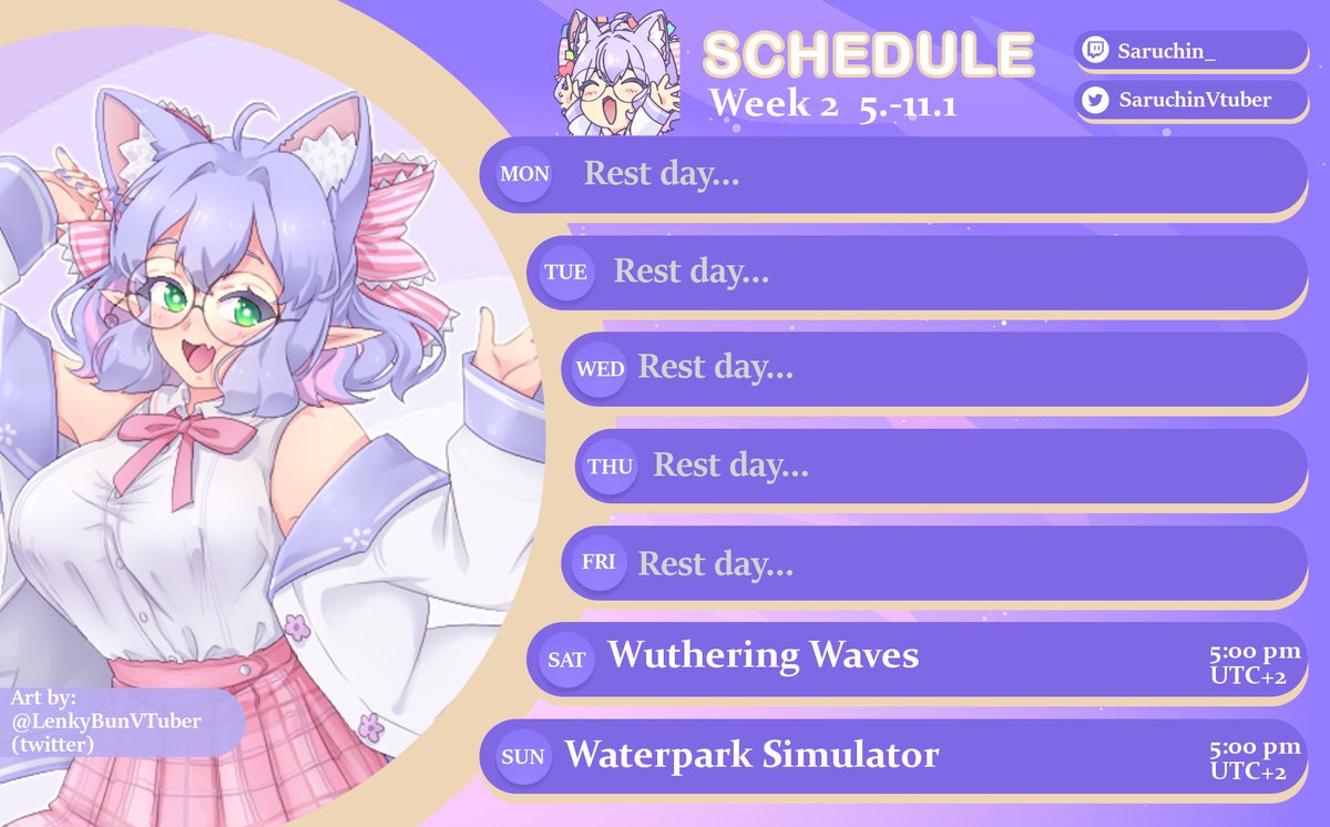 [💜WEEK 2 SCHEDULE💜]
5.-11.1 UTC+2

SAT: Wuthering Waves 5PM 
SUN: Waterpark Simulator 5PM

▶️ twitch.tv/saruchin_  
Template: @/nonamee_g