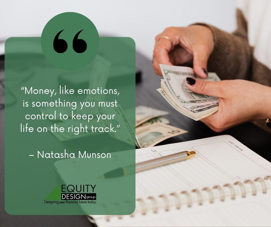 EDG_4U's tweet image. “Money, like emotions, is something you must control to keep your life on the right track.” — Natasha Munson. Control creates clarity. Align your mindset and your money to steer life toward balance and success. 🌟#FinancialControl #EquityDesignGroup