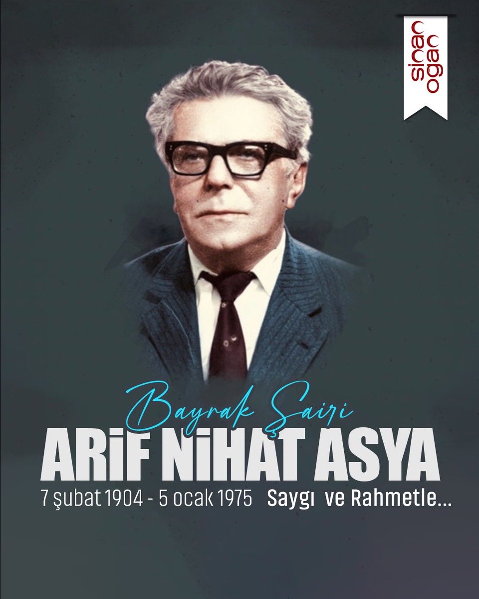 Bayrakları bayrak yapan üstündeki kandır,
Toprak, eğer uğrunda ölen varsa vatandır 

Bayrak şairi Arif Nihat Asya’yı, kelimeleriyle bir millete hafıza kazandıran o güçlü sesi, vatan ve millet bilincini mısralara işleyen duruşu ile ölüm yıldönümünde saygı ve rahmetle anıyorum.