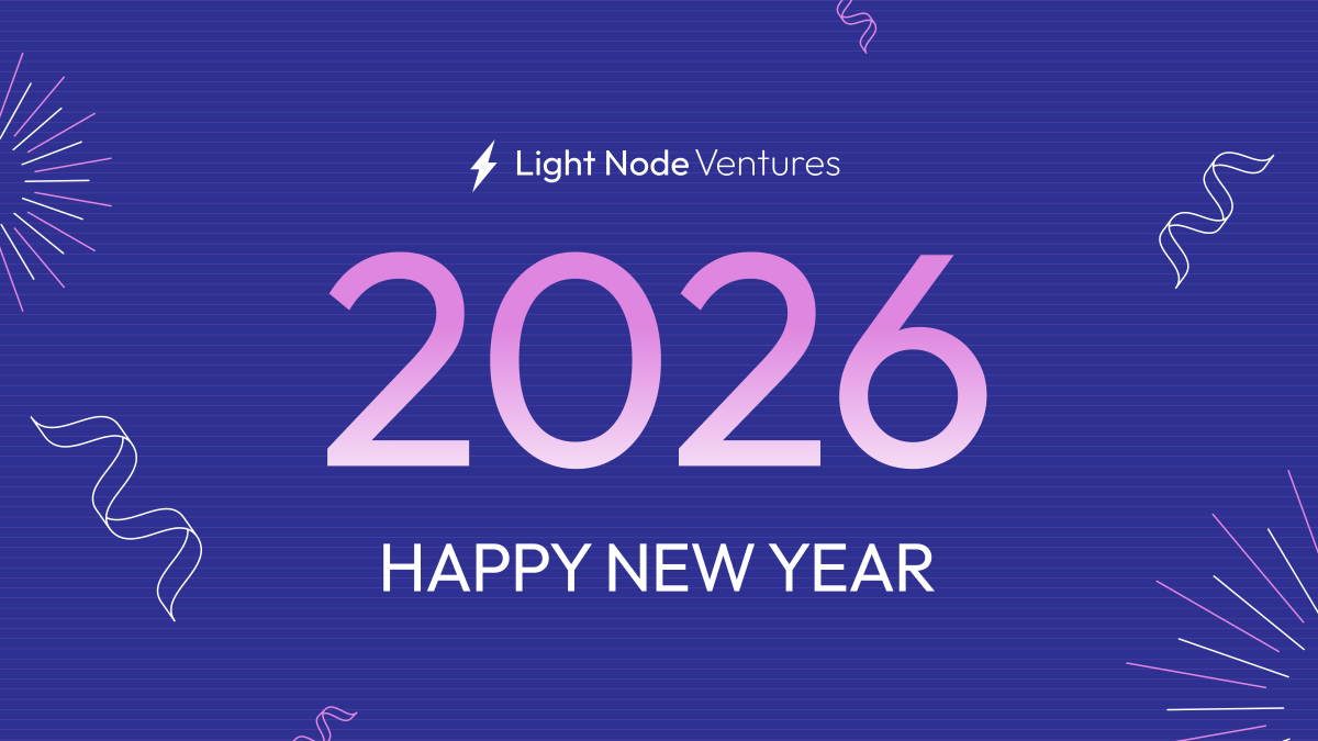Happy New Year from Light Node Ventures. ⚡️
In 2026, may bold ideas turn into real-world impact, innovation move faster than imagination, and ambition meet execution.