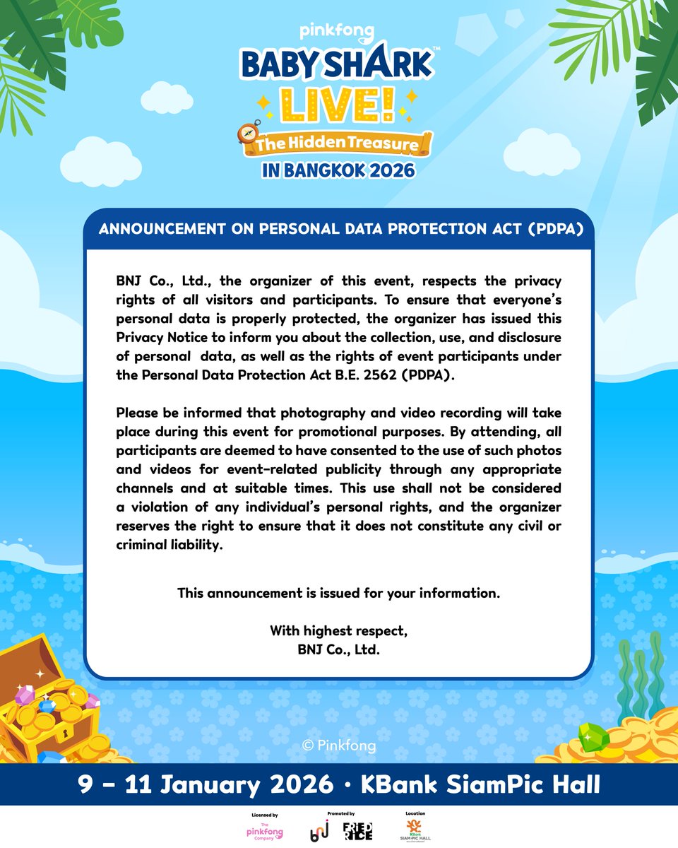 [📢] ประกาศเรื่องการคุ้มครอง ข้อมูลส่วนตัว (PDPA) งาน “BABY SHARK LIVE <The Hidden Treasure> in BANGKOK 2026”

🎫ซื้อบัตรกันนะ! Thaiticketmajor : bit.ly/babysharkbkk26  หรือทางเคาน์เตอร์ไทยทิคเก็ตเมเจอร์ทุกสาขา

🪸 6 รอบการแสดง 🪸
🗓️ วันที่จัดงาน: 9 - 11 มกราคม 2569
📍 สถานที่: