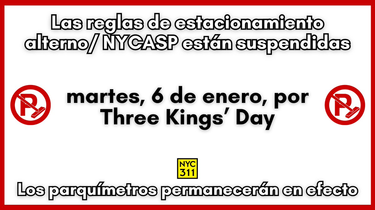 #NYCASP Las reglas de estacionamiento alterno están suspendidas martes, 6 de enero, por Three Kings' Day.

Los parquímetros permanecerán en efecto.

🚗Sigue on.nyc.gov/NYCASP

📲Descarga la aplicación móvil para alertas directas a tu teléfono: on.nyc.gov/AplicacionMovi…