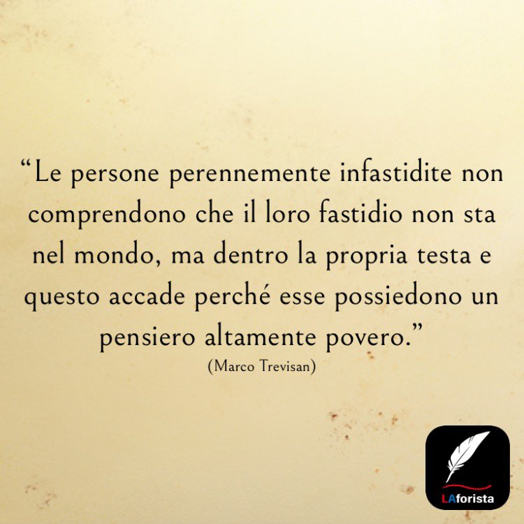 liberoarbitrio_'s tweet photo. “Le persone perennemente infastidite non comprendono che il loro fastidio non sta nel mondo, ma dentro la propria testa e questo accade perché esse possiedono un pensiero altamente povero.”
(Marco Trevisan)
#liberoarbitrio #marcotrevisan #fastidio #mondo #mente https://t.co/drjaCjHEUg