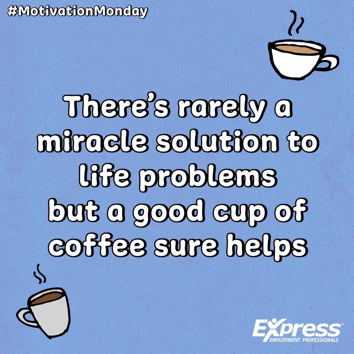 ButteExpressPro's tweet image. Life's challenges may not have easy fixes, but a good cup of coffee can work wonders.

#MotivationMonday #ExpressPros