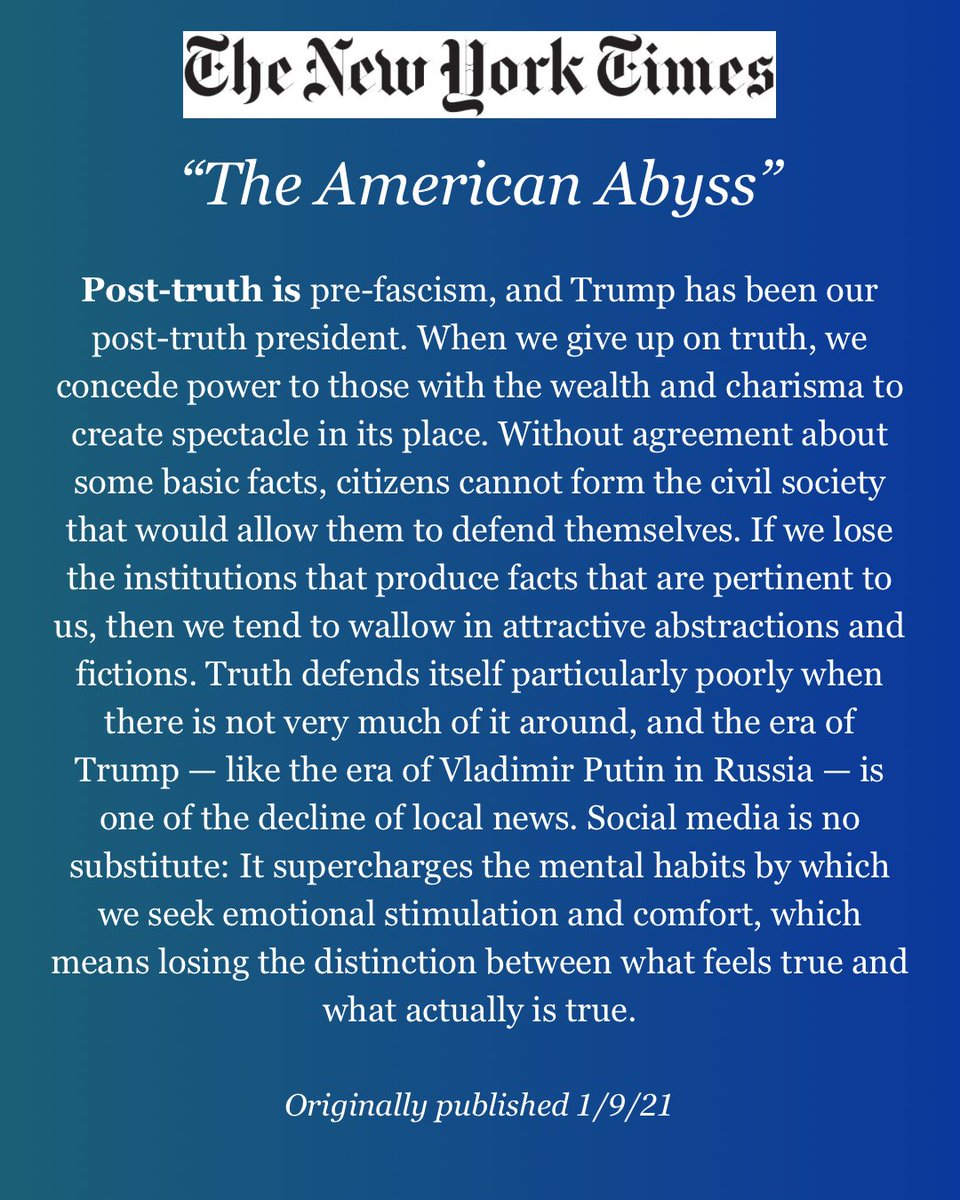 TimothyDSnyder's tweet image. "Post-truth is pre-fascism, and Trump has been our post-truth president... Post-truth wears away the rule of law and invites a regime of myth." 
I published this piece on January 9th, 2021. Unfortunately, it remains all too relevant.