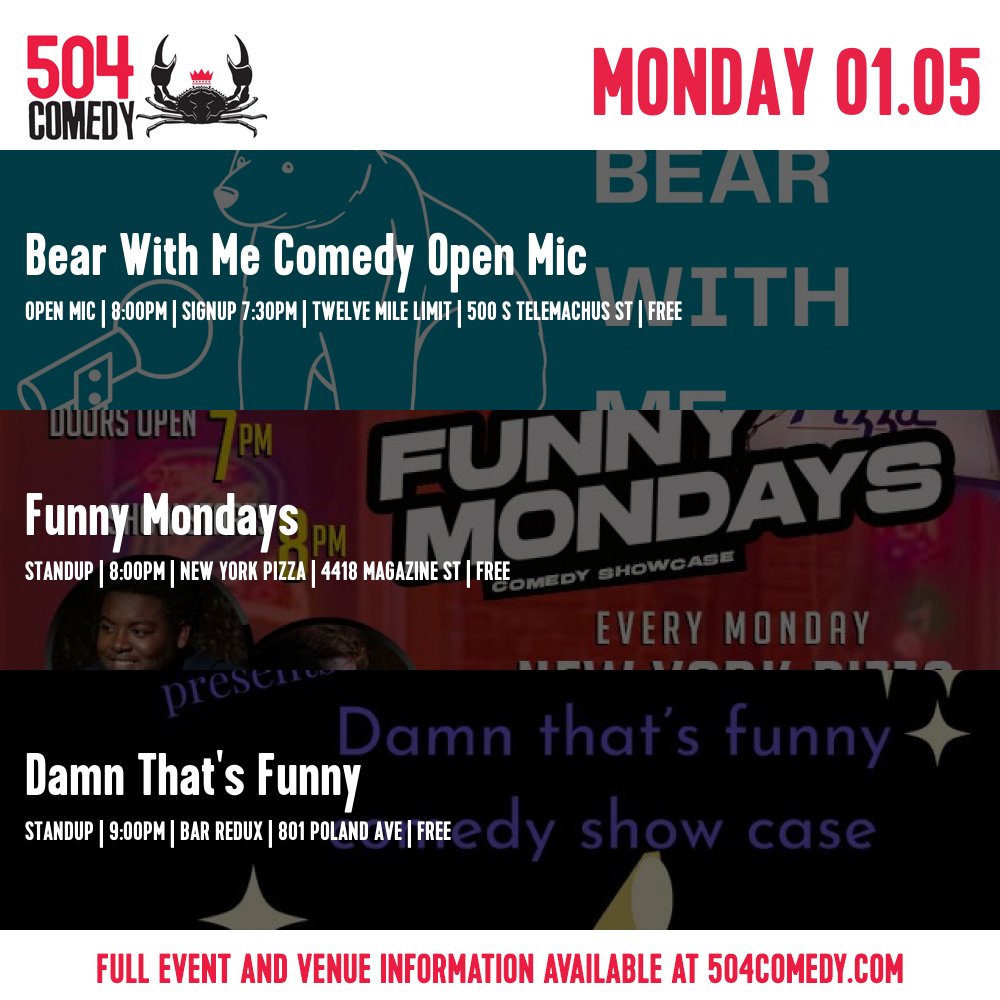 Comedy Shows Today:

Bear With Me Comedy Open Mic (open mic)
8:00pm | Twelve Mile Limit

Funny Mondays (standup)
8:00pm | New York Pizza

Damn That's Funny (standup)
9:00pm | bar redux
504comedy.com #NOLAcomedy