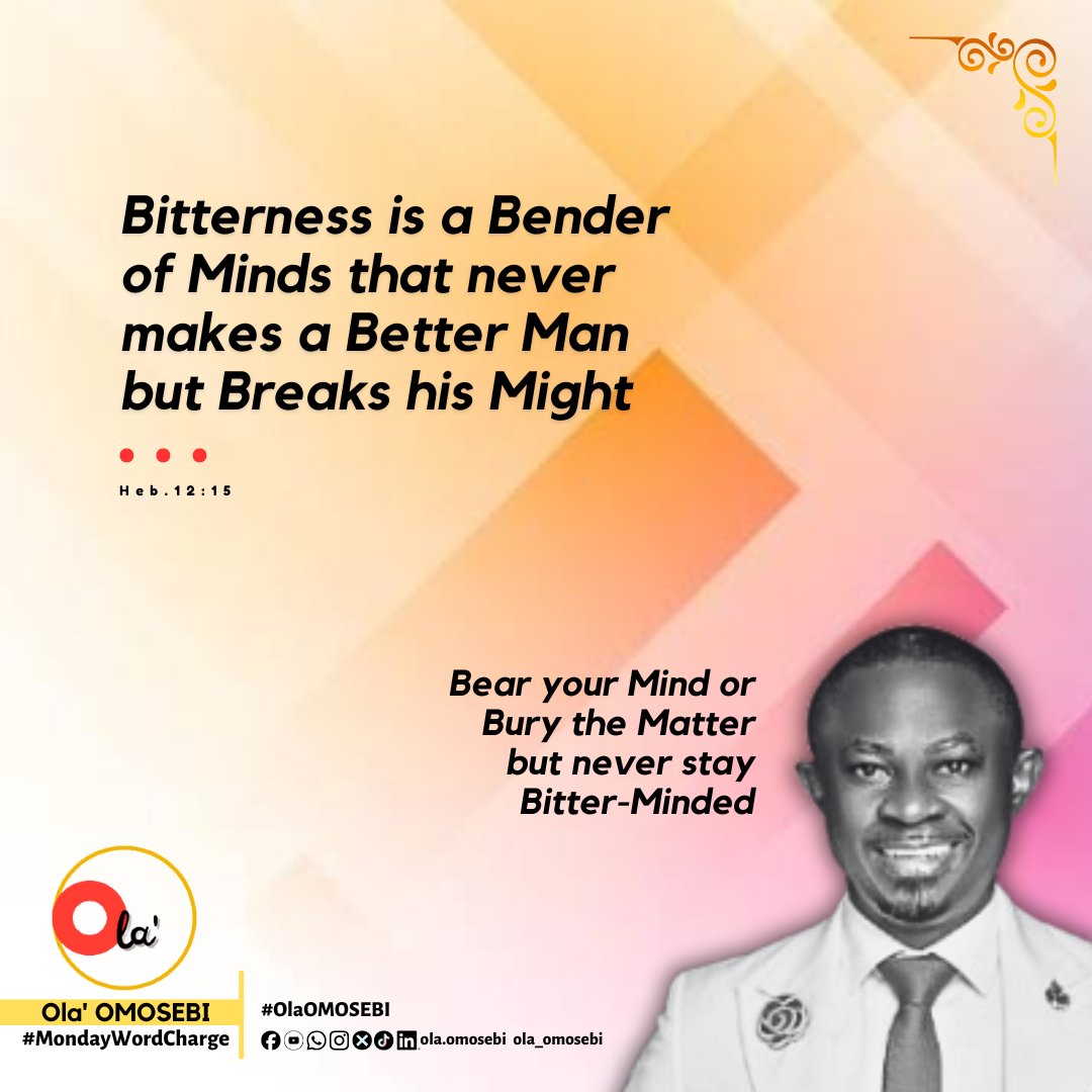 olaomosebi's tweet image. #Bitterness is a #Bender of Minds that never makes a #Better Man but #Breaks his Might.

Bear your Mind or Bury the Matter but never stay Bitter-Minded. 

Ola' OMOSEBI 
#MondayWordCharge