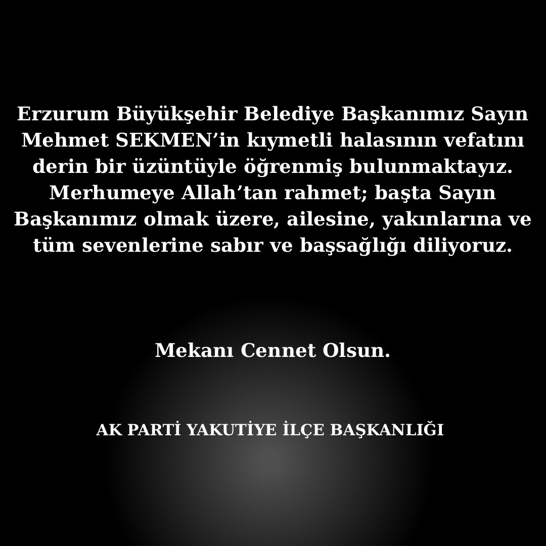 Ak_Yakutiye's tweet photo. Erzurum Büyükşehir Belediye Başkanımız Sayın Mehmet SEKMEN’in kıymetli halasının vefatını derin bir üzüntüyle öğrenmiş bulunmaktayız.
Merhumeye Allah’tan rahmet; başta Sayın Başkanımız olmak üzere, yakınlarına ve tüm sevenlerine sabır ve başsağlığı diliyoruz.Mekanı cennet olsun. https://t.co/XVzfb0MNmR