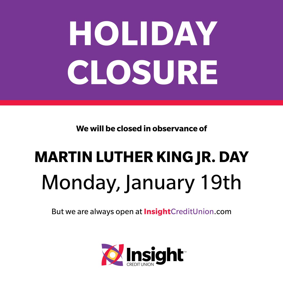 InsightCU's tweet photo. All Insight Offices will be closed Monday, January 20th for Martin Luther King Jr. Day. Visit our website for more information on special holiday hours! https://t.co/Pyax2NL3yQ