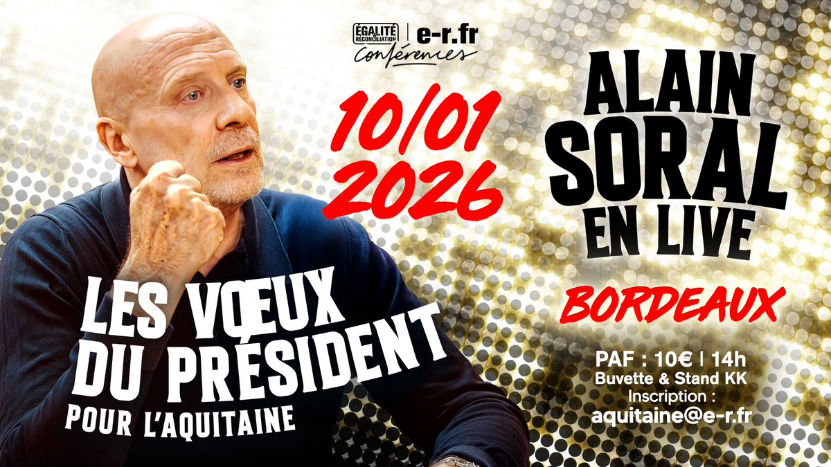 N'attendez plus pour vous inscrire au Live inédit et en présentiel d'<a href="/officielsoral/">Alain Soral Officiel</a> ! Venez poser vos questions directement au 1er résistant de France ! Venez rencontrer les militants !

⏱️Ce samedi 10 janvier à 14h
🚩À Bordeaux
✅Inscription : aquitaine@e-r.fr