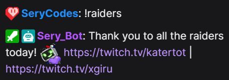SeryCodes's tweet image. !raiders - Easily shoutout all of your Twitch raiders at once with Sery_Bot. Usable by your mods.