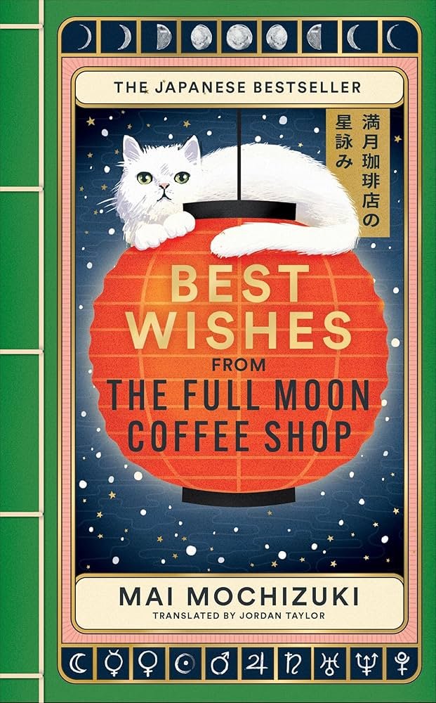 GraceHaddon's tweet photo. 32. Publisher starting with "B": Best Wishes from the Full Moon Coffee Shop by Mai Mochizuki. Starts with B, and so do its publishers, Brazen (UK) and Bungeishunju Ltd (Japanese). A cosy sequel about wishes and horoscopes. Learned what my moon and rising signs are, which is cool! https://t.co/WTcbicMxcc