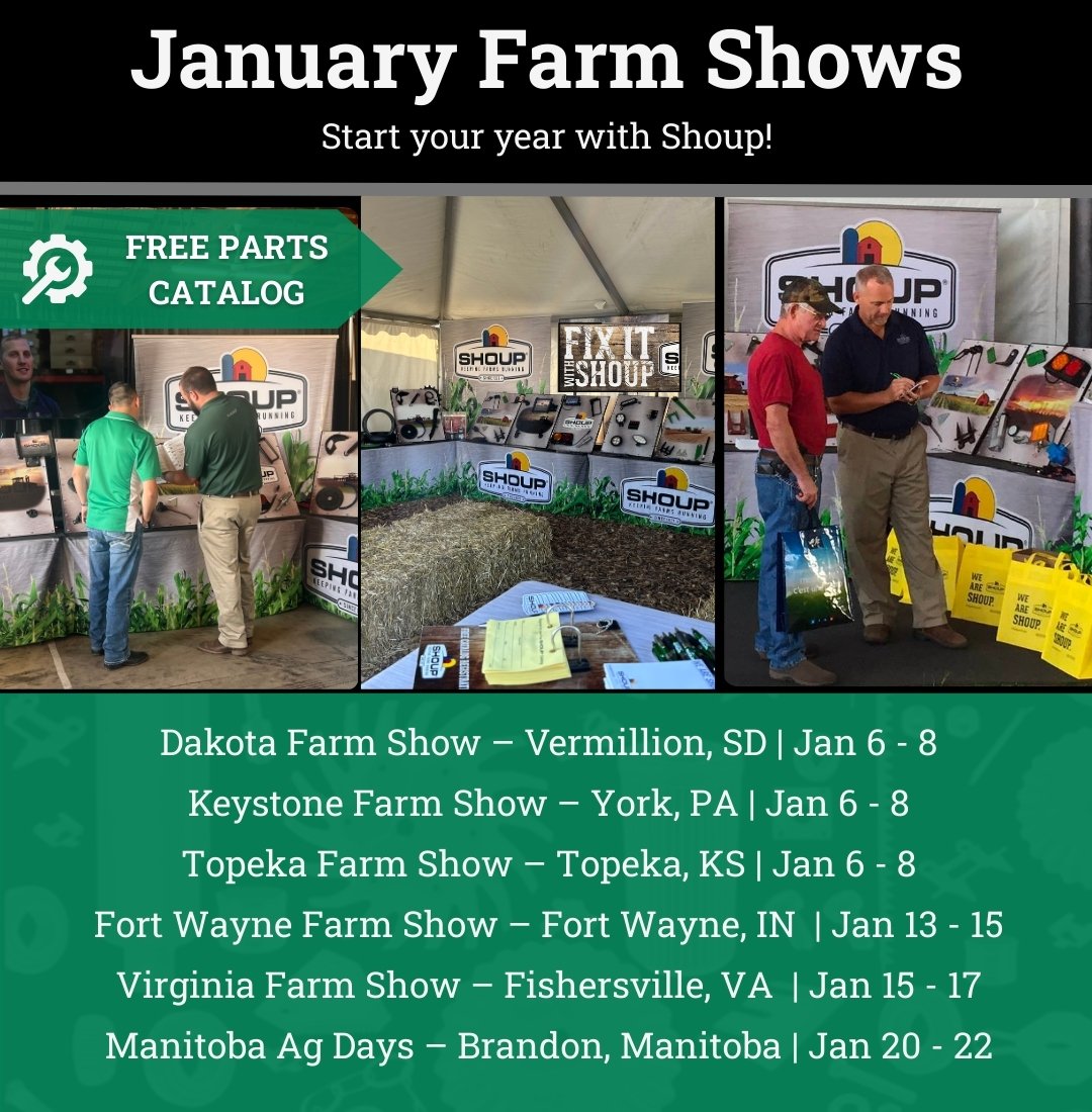Join us at this month’s farm shows to grab our new catalog, meet the team, and kick off your year with Shoup!