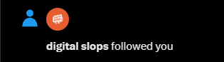 MUUUUM!  That weird group of <a href="/digital_slops/">digital slops</a> is following me again.

Blessed be the that bring forth much slop for thy offering!