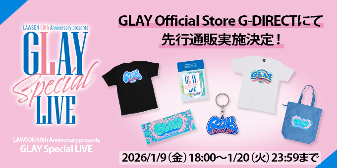 LAWSON 50th Anniversary presents #GLAY Special LIVE