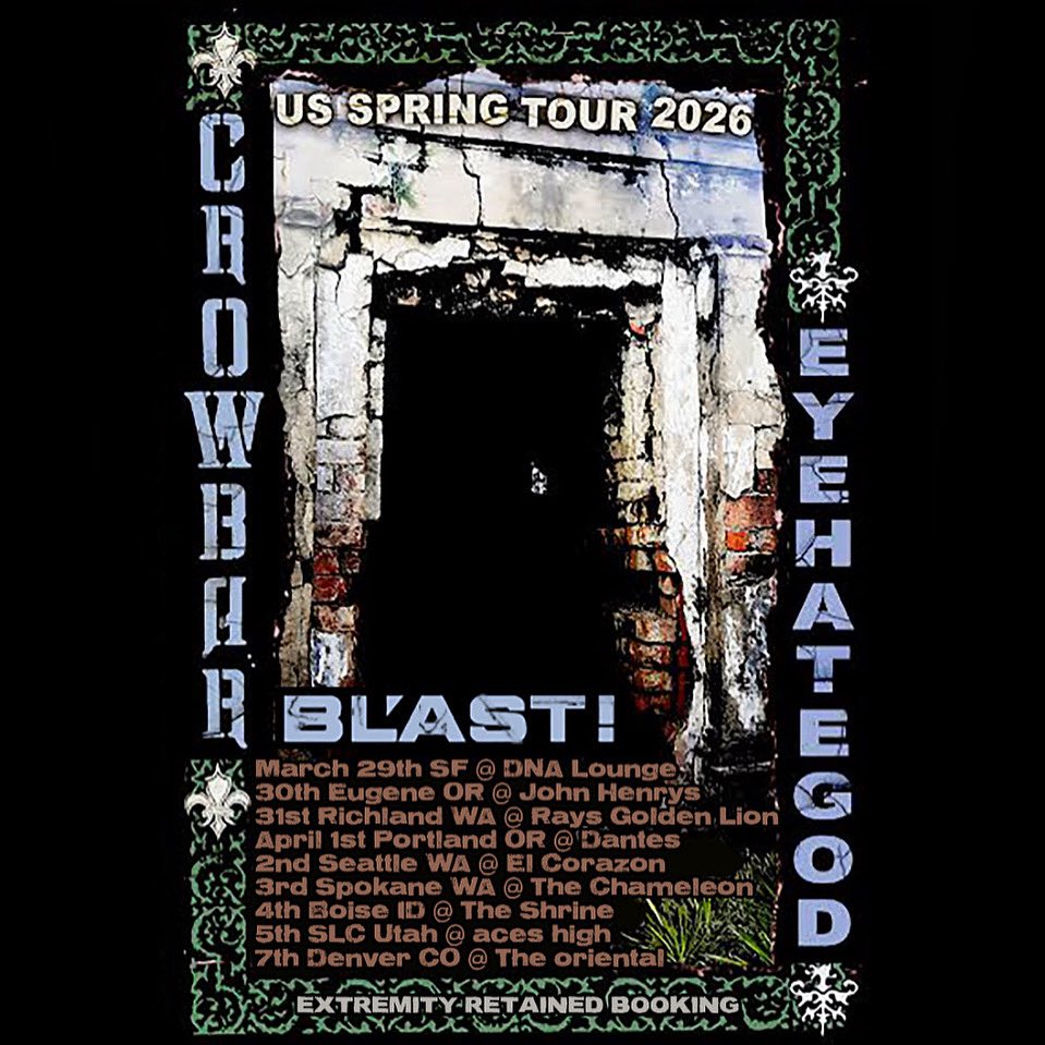 BLASTBANDca's tweet photo. Don’t miss this banger! Spring tour 26’ w/ EYEHATEGOD, CROWBAR, BL’AST! https://t.co/hRZQenBK3P
