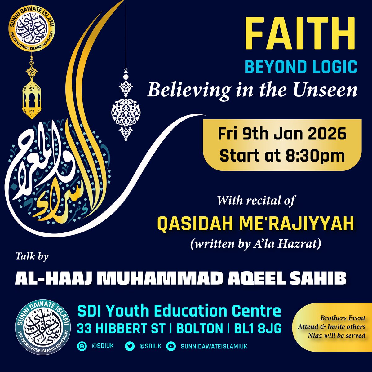 Faith Beyond Logic ✨
Believing in the Unseen 🌙
Recital of Qasidah Me‘rajiyyah

🗓 Fri 9th Jan 2026 | ⏰ 8:30 PM
🎙 Al-Haaj Muhammad Aqeel

📍 SDI Youth Education Centre, Bolton

Brothers event | Niaz will be served
📢 Attend &amp; invite others