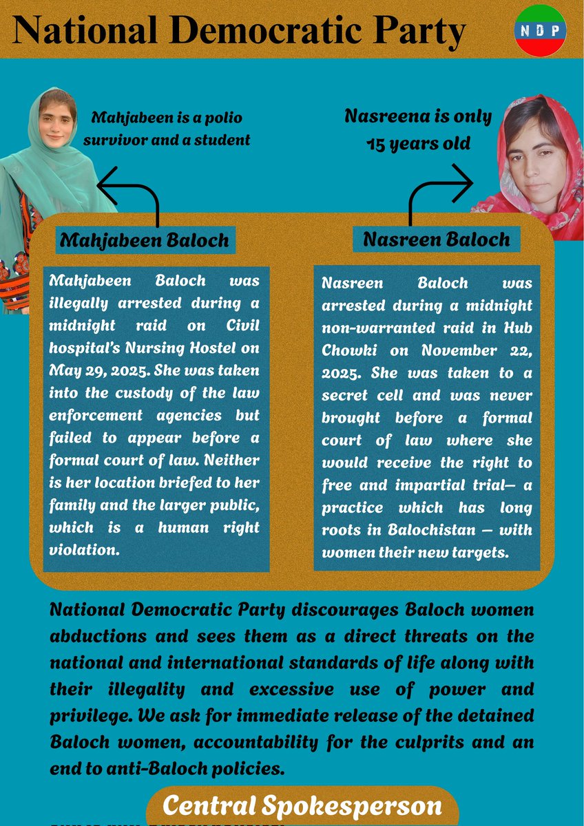 NDP discourages Baloch women abductions &amp; sees them as a direct threat on the national and international standards of life along with their illegality and excessive use of power and privilege. We ask for immediate release of the detained Baloch women, 

Central Spokesperson
NDP