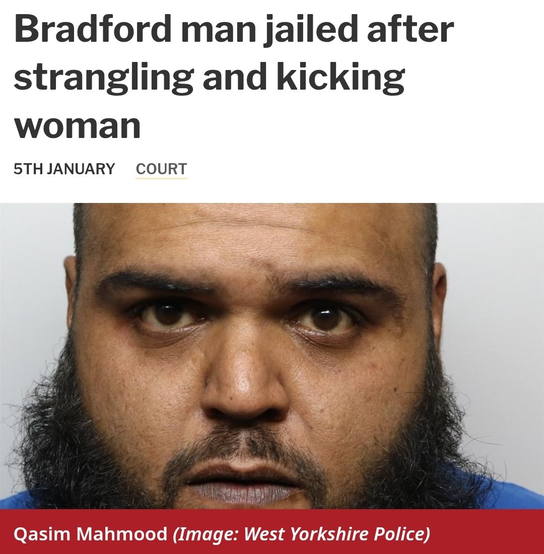 👉Lucy Connolly was jailed for 31 months for a deleted tweet...

⚠️Bradford: Qasim Mahmood, 31, who strangled, kicked and punched a former partner - and screamed racist and homophobic abuse at police officers on arrest, has been jailed for just 27 months.

Mahmood pleaded guilty